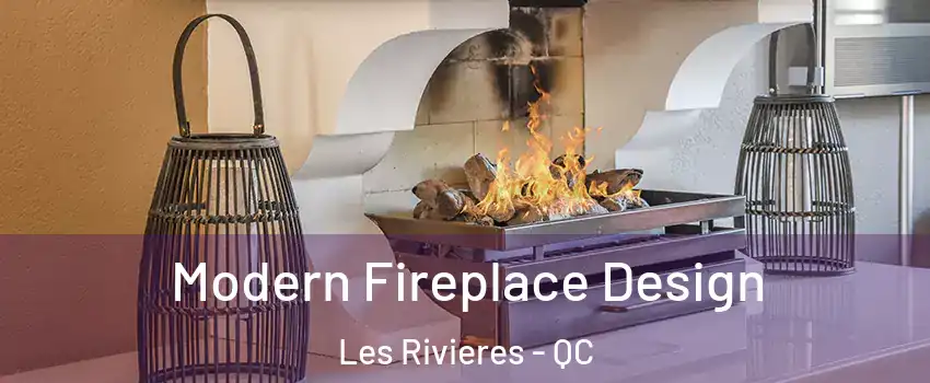  Modern Fireplace Design Les Rivieres - QC