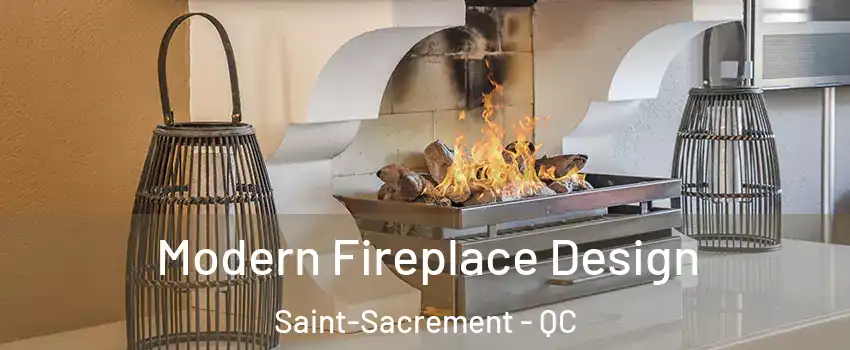  Modern Fireplace Design Saint-Sacrement - QC