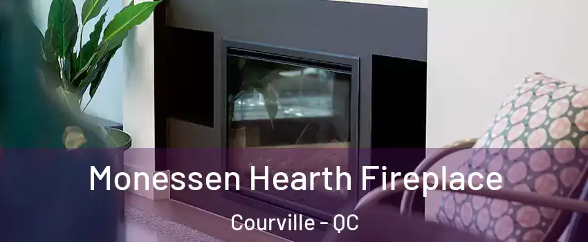  Monessen Hearth Fireplace Courville - QC
