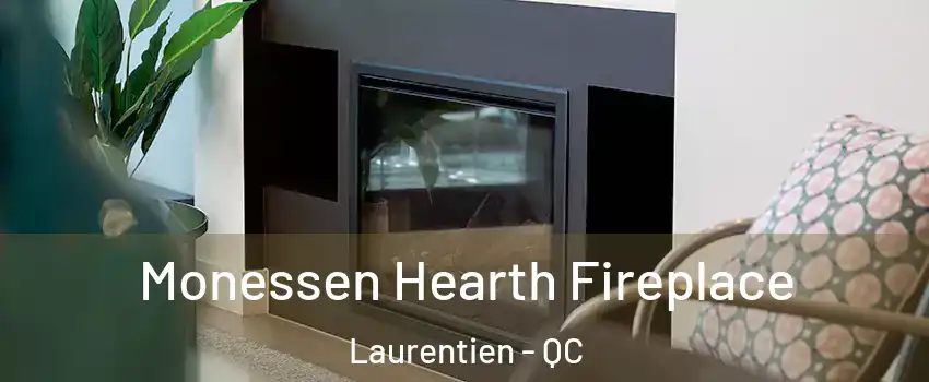 Monessen Hearth Fireplace Laurentien - QC