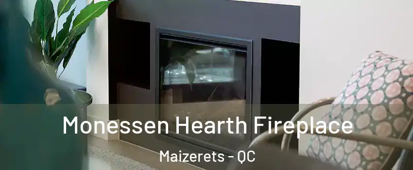 Monessen Hearth Fireplace Maizerets - QC