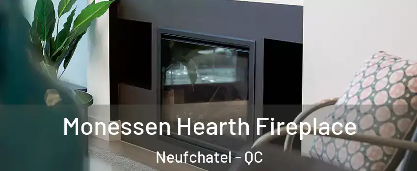  Monessen Hearth Fireplace Neufchatel - QC