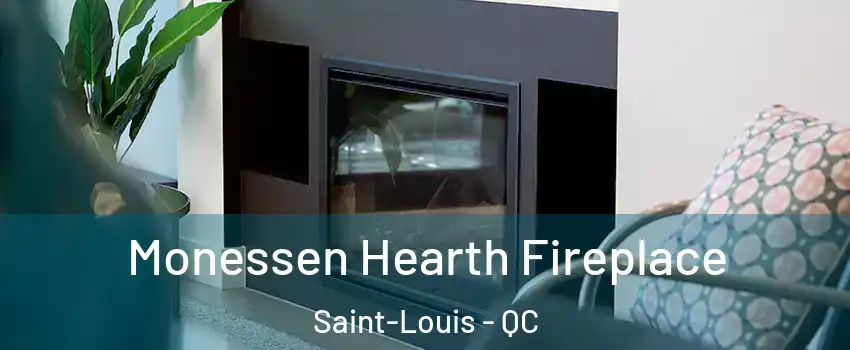  Monessen Hearth Fireplace Saint-Louis - QC