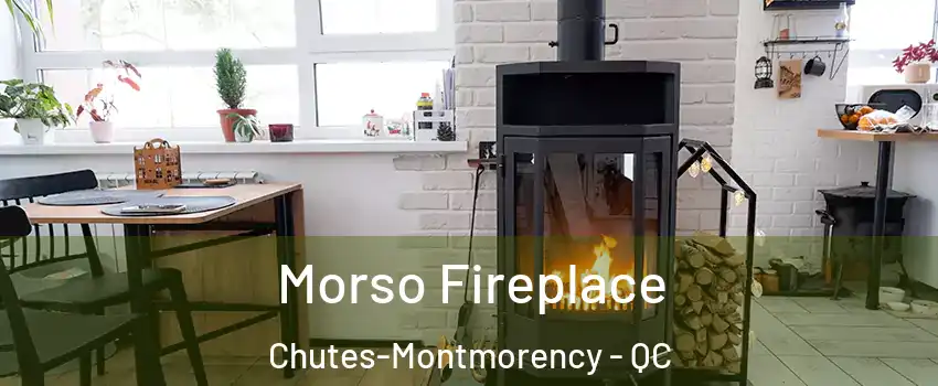  Morso Fireplace Chutes-Montmorency - QC