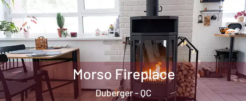 Morso Fireplace Duberger - QC