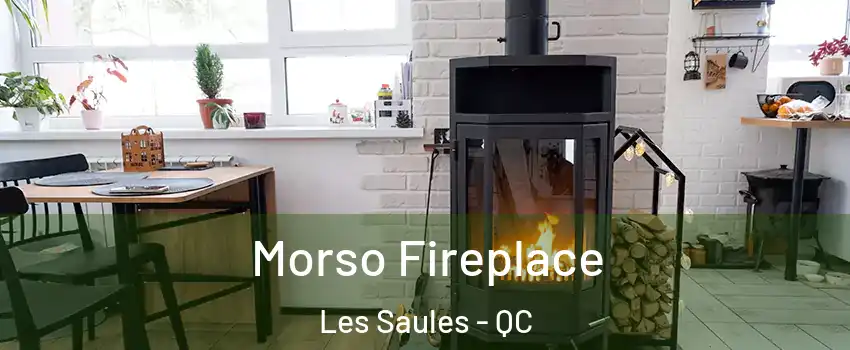  Morso Fireplace Les Saules - QC