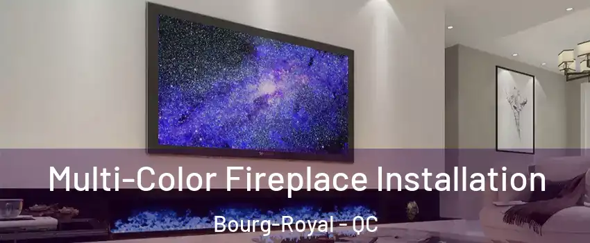  Multi-Color Fireplace Installation Bourg-Royal - QC