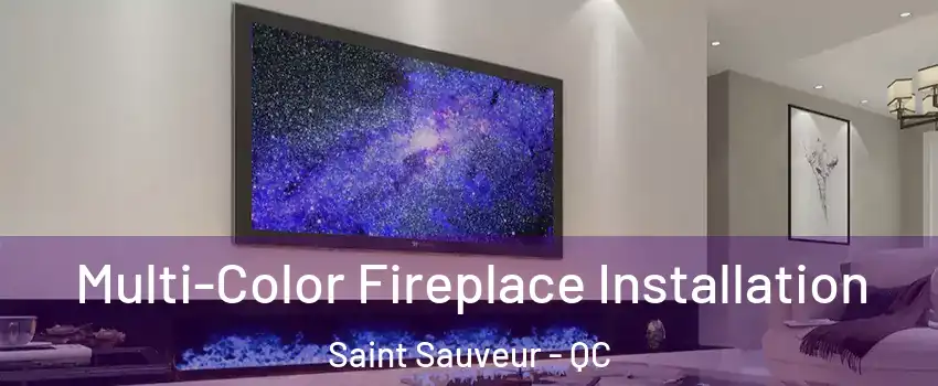  Multi-Color Fireplace Installation Saint Sauveur - QC
