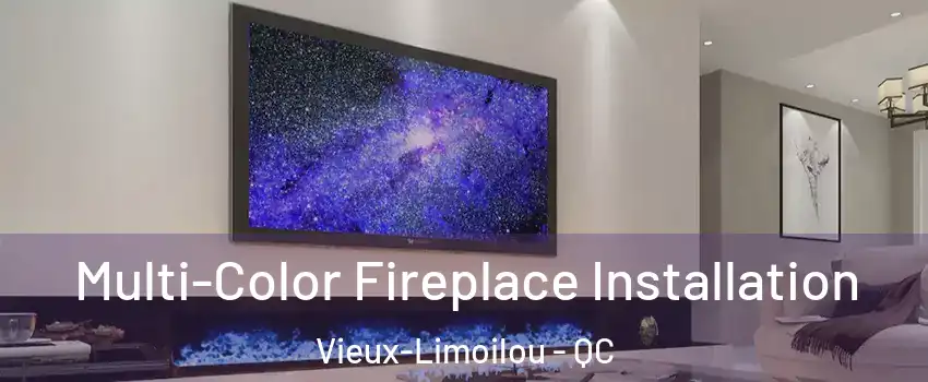  Multi-Color Fireplace Installation Vieux-Limoilou - QC