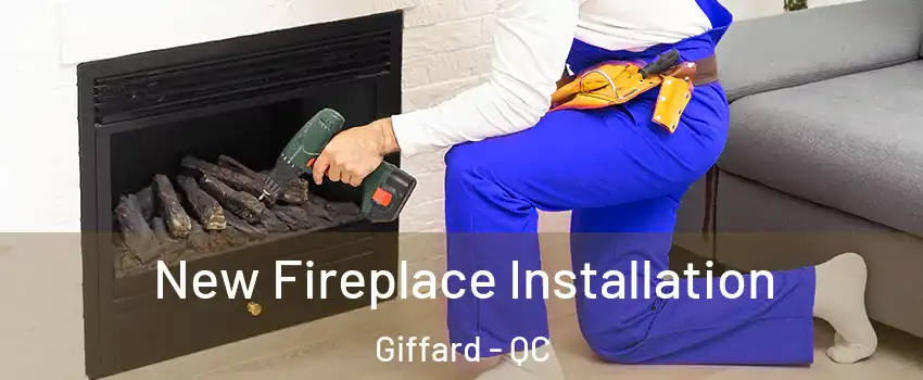  New Fireplace Installation Giffard - QC