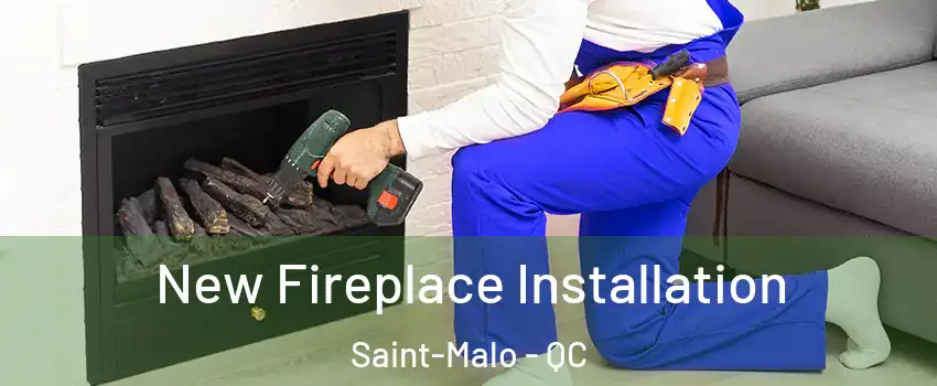  New Fireplace Installation Saint-Malo - QC