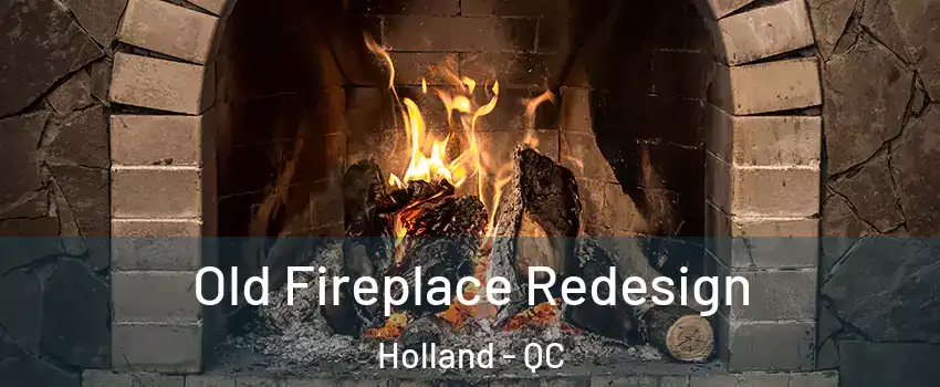  Old Fireplace Redesign Holland - QC