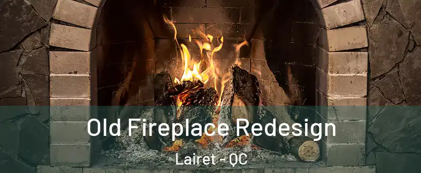  Old Fireplace Redesign Lairet - QC