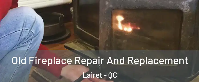  Old Fireplace Repair And Replacement Lairet - QC