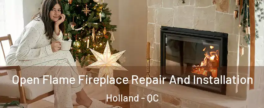  Open Flame Fireplace Repair And Installation Holland - QC