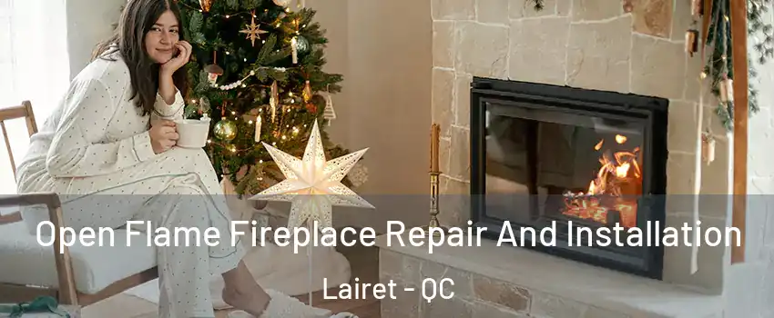  Open Flame Fireplace Repair And Installation Lairet - QC