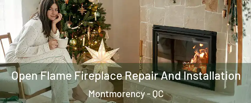  Open Flame Fireplace Repair And Installation Montmorency - QC