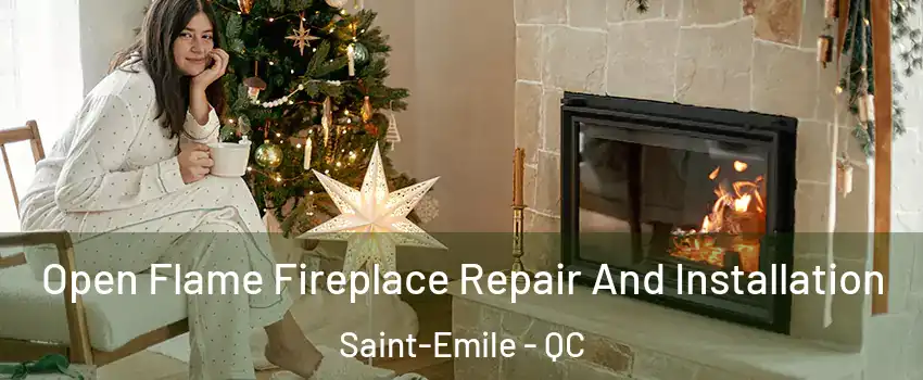  Open Flame Fireplace Repair And Installation Saint-Emile - QC
