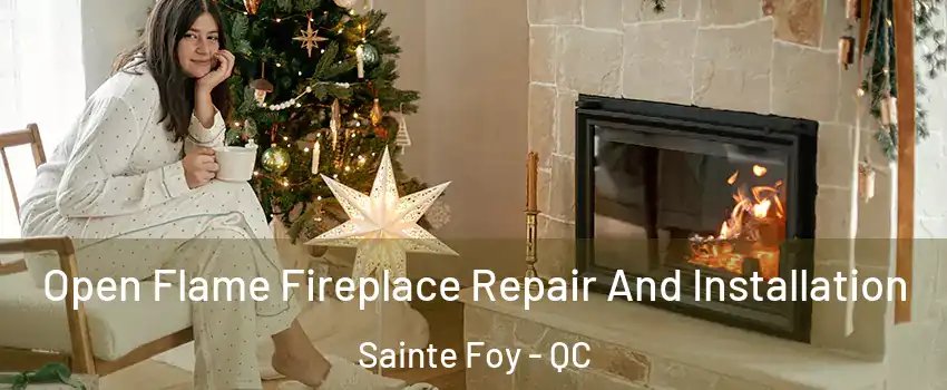  Open Flame Fireplace Repair And Installation Sainte Foy - QC