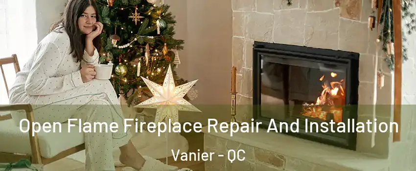  Open Flame Fireplace Repair And Installation Vanier - QC