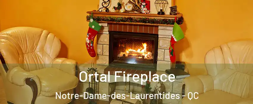  Ortal Fireplace Notre-Dame-des-Laurentides - QC