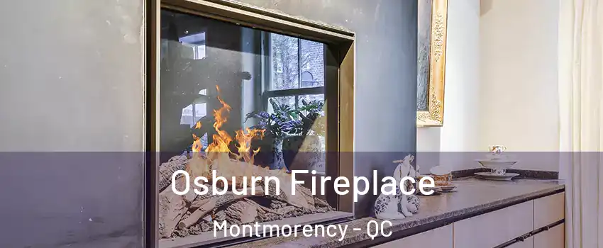 Osburn Fireplace Montmorency - QC