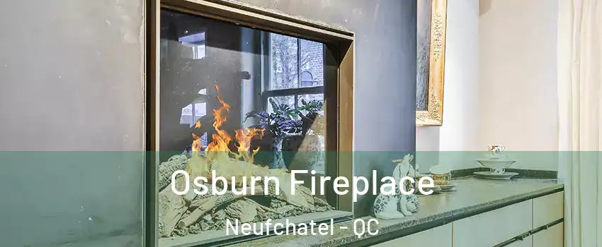  Osburn Fireplace Neufchatel - QC