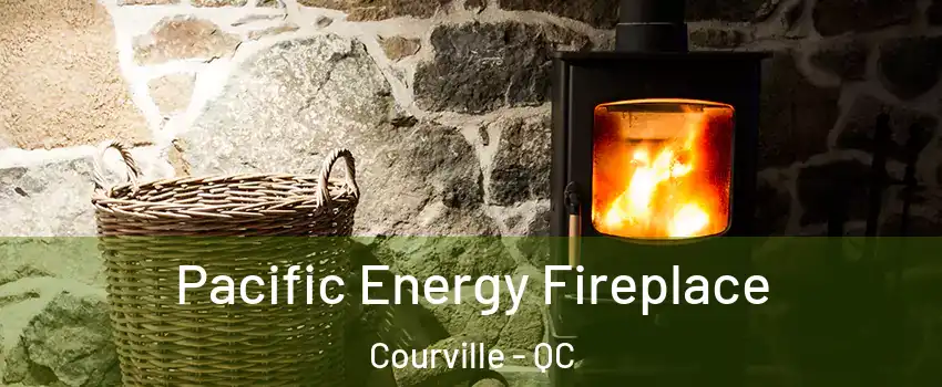 Pacific Energy Fireplace Courville - QC