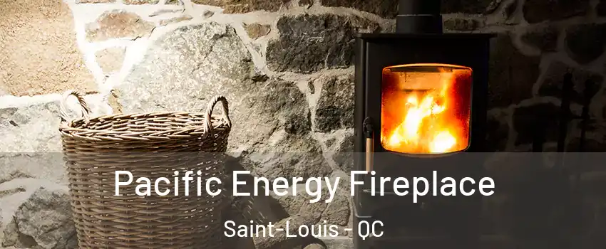  Pacific Energy Fireplace Saint-Louis - QC