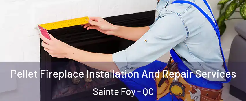  Pellet Fireplace Installation And Repair Services Sainte Foy - QC
