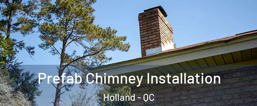  Prefab Chimney Installation Holland - QC