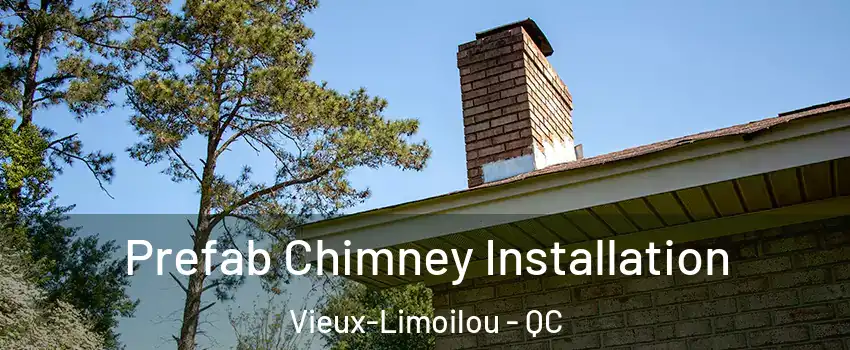  Prefab Chimney Installation Vieux-Limoilou - QC