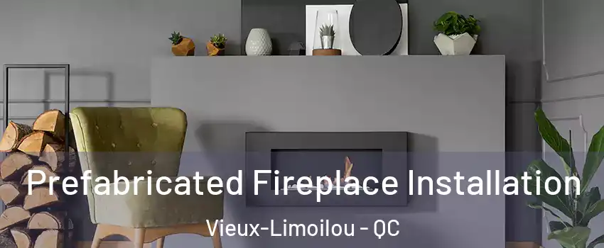  Prefabricated Fireplace Installation Vieux-Limoilou - QC