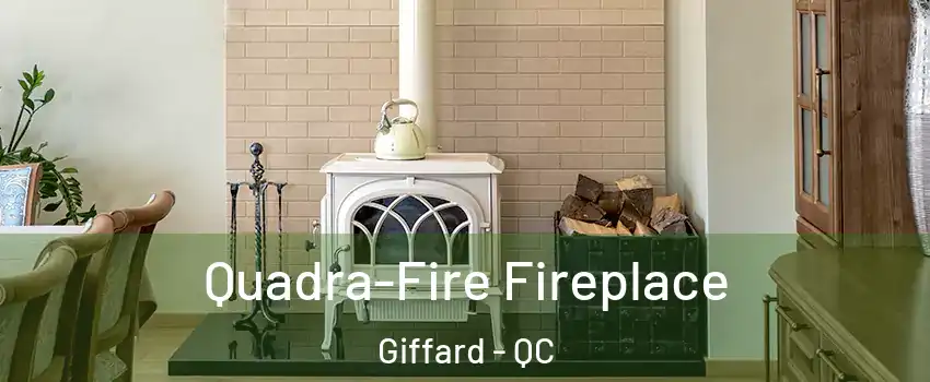  Quadra-Fire Fireplace Giffard - QC