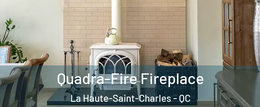  Quadra-Fire Fireplace La Haute-Saint-Charles - QC