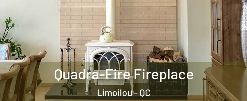  Quadra-Fire Fireplace Limoilou - QC