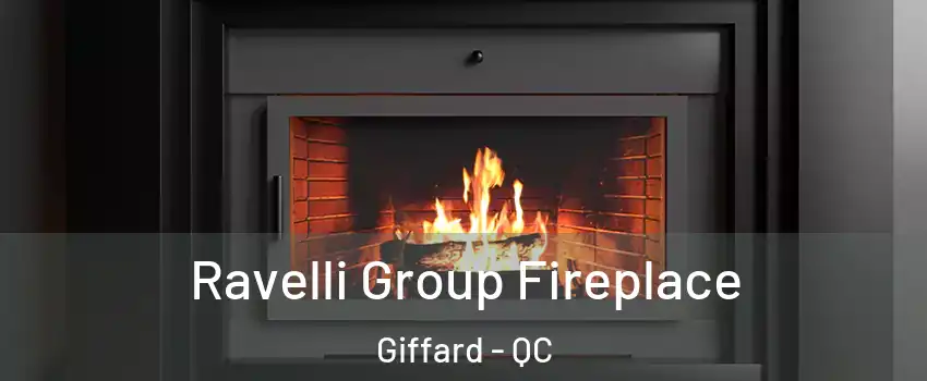  Ravelli Group Fireplace Giffard - QC