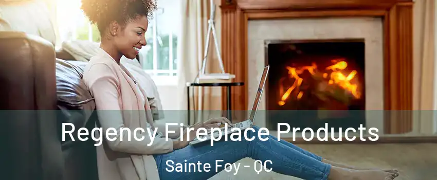  Regency Fireplace Products Sainte Foy - QC