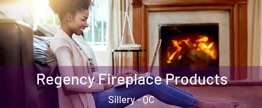  Regency Fireplace Products Sillery - QC