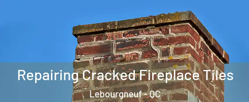  Repairing Cracked Fireplace Tiles Lebourgneuf - QC