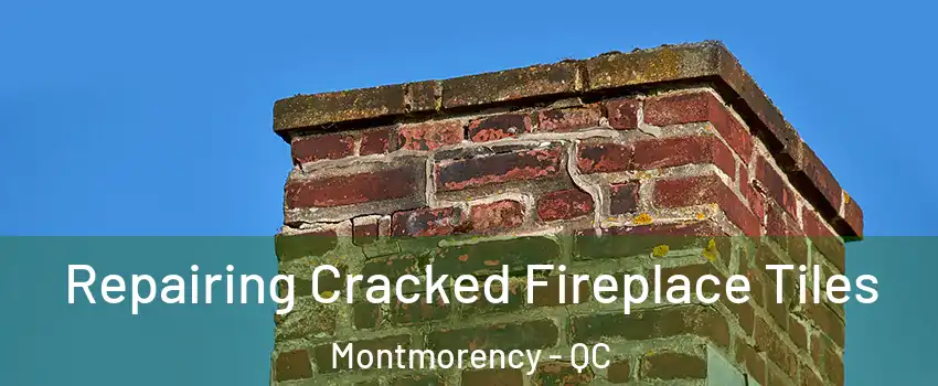  Repairing Cracked Fireplace Tiles Montmorency - QC