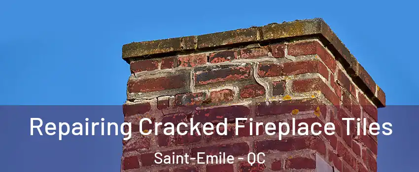  Repairing Cracked Fireplace Tiles Saint-Emile - QC