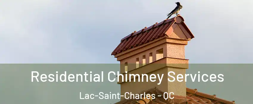  Residential Chimney Services Lac-Saint-Charles - QC