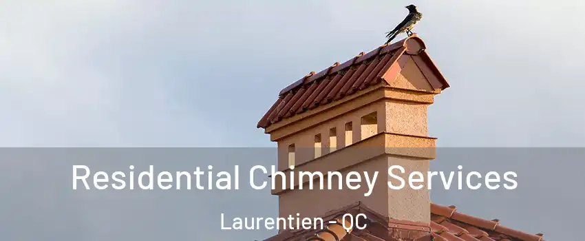  Residential Chimney Services Laurentien - QC