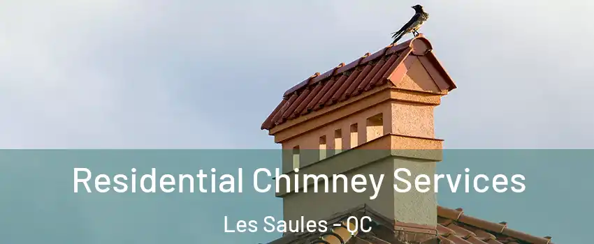  Residential Chimney Services Les Saules - QC