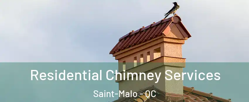  Residential Chimney Services Saint-Malo - QC