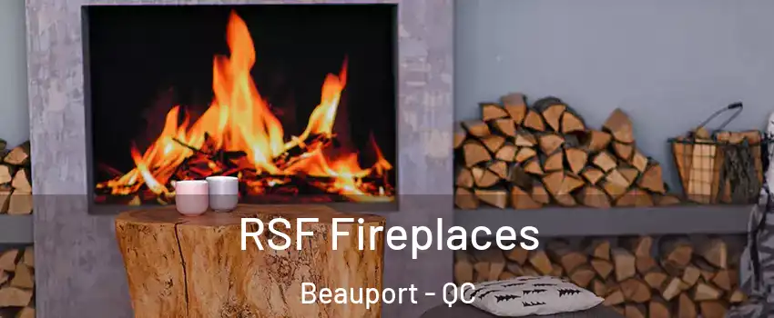  RSF Fireplaces Beauport - QC