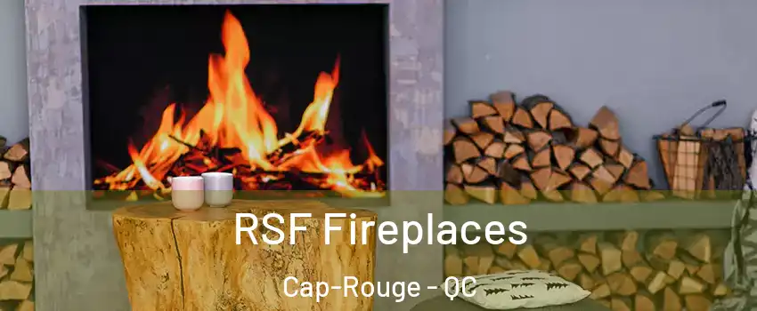  RSF Fireplaces Cap-Rouge - QC