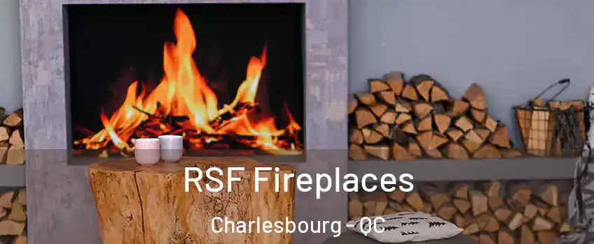  RSF Fireplaces Charlesbourg - QC