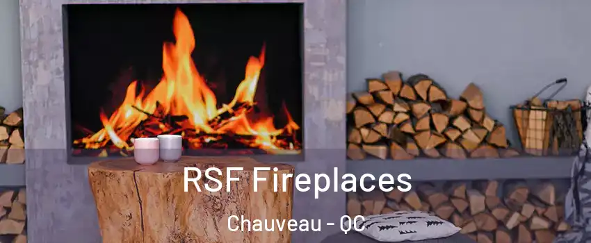  RSF Fireplaces Chauveau - QC